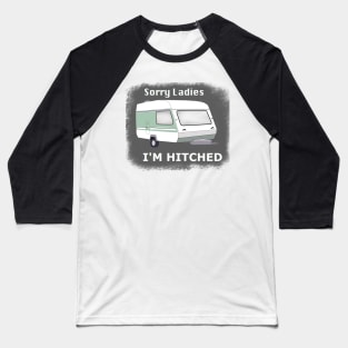 Sorry ladies, I'm hitched Baseball T-Shirt